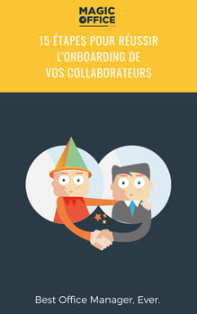 15 étapes pour réussir l'onboarding de vos collaborateurs